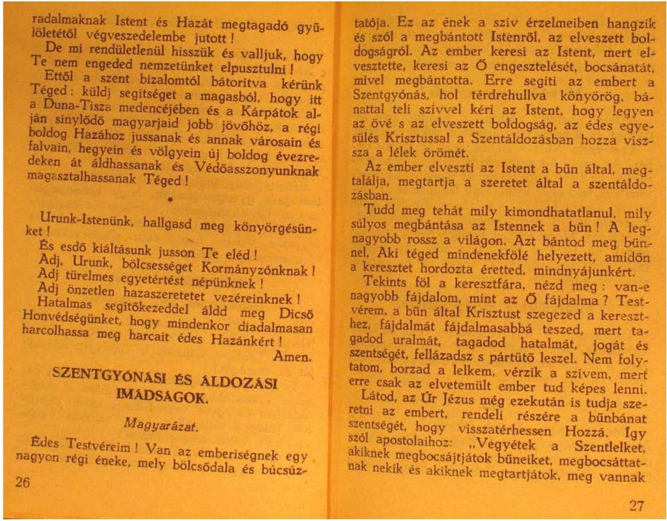 . Jan smylodo magyarjaid jobb 'övöhöz a regi bold~g Hazahoz jussanak es an~ak var~sain es. falvam,. he~yein es völgyein uj boldog evezre.