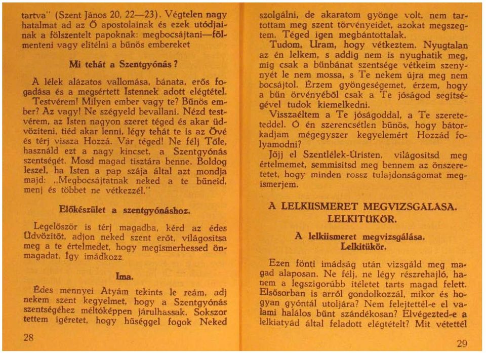 Bunös em.. her? Az vagyl Ne szegyeld bevallani. Nezd test.. verem, az Isten nagyon szeret teged es akar üd.. vöziteni, tied akar lenni, legy tehat te is az ÖVe es terj vissza Hozza. Var teged!