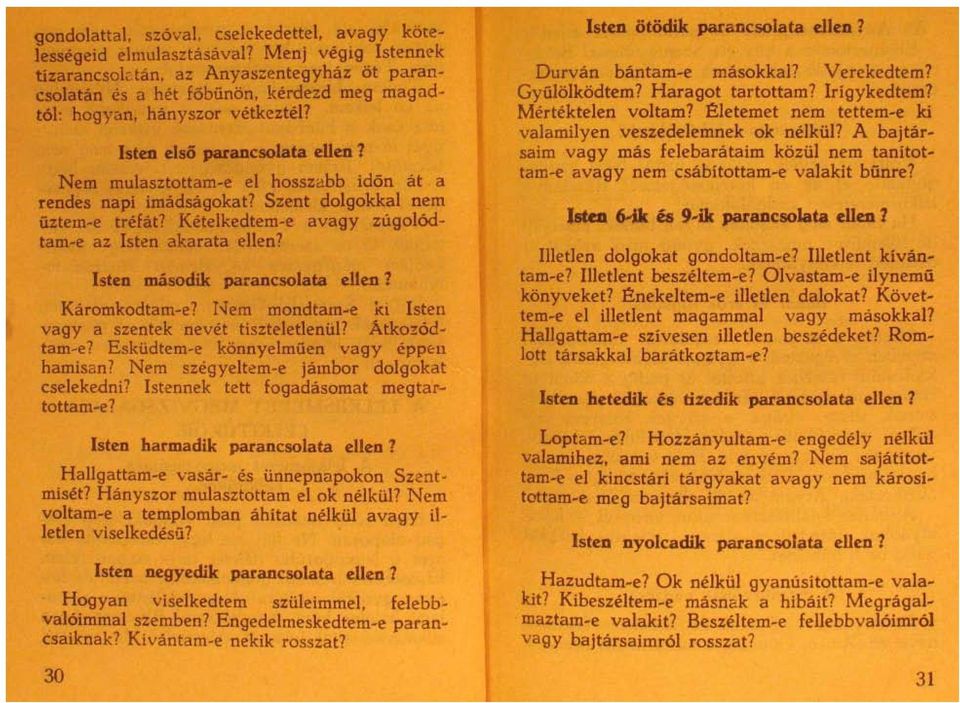 Isten elsö parancsolata ellen 1 Nem mulasztottam-e el hosszäbb idön at a rendes na pi imadsagokat? Szent dolgokkal nem üztem-e trefat? Ketelkedtem~e avagy zugol6d ~ tam-e az Isten akarata ehen?