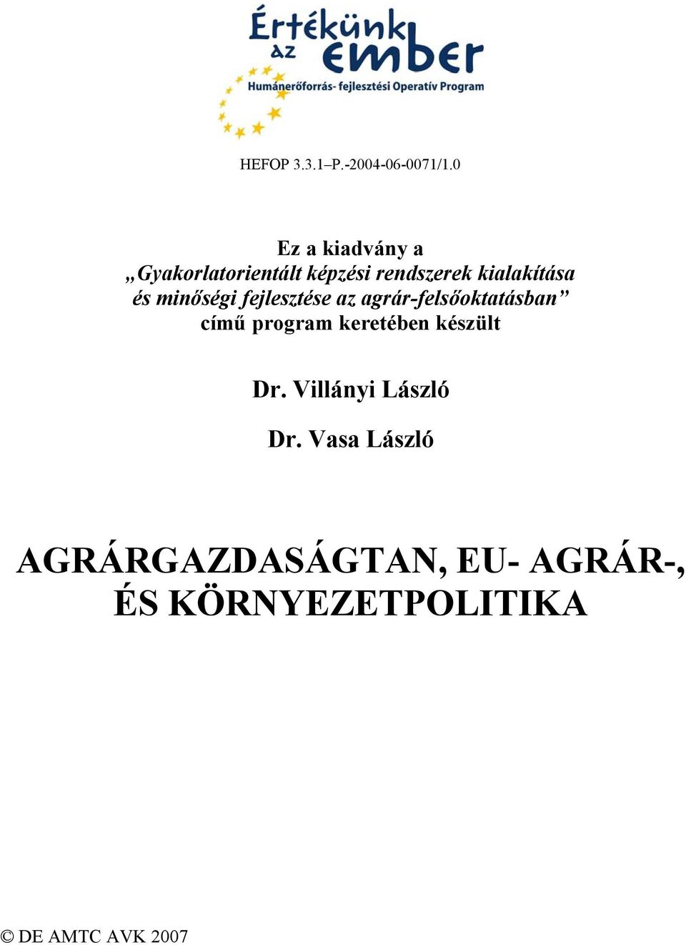 minőségi fejlesztése az agrár-felsőoktatásban című program keretében