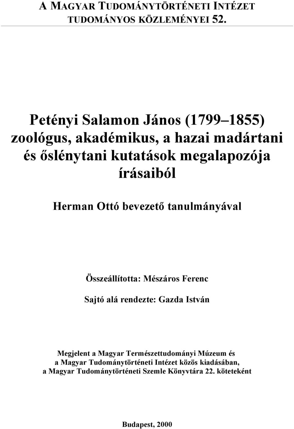 írásaiból Herman Ottó bevezető tanulmányával Összeállította: Mészáros Ferenc Sajtó alá rendezte: Gazda István