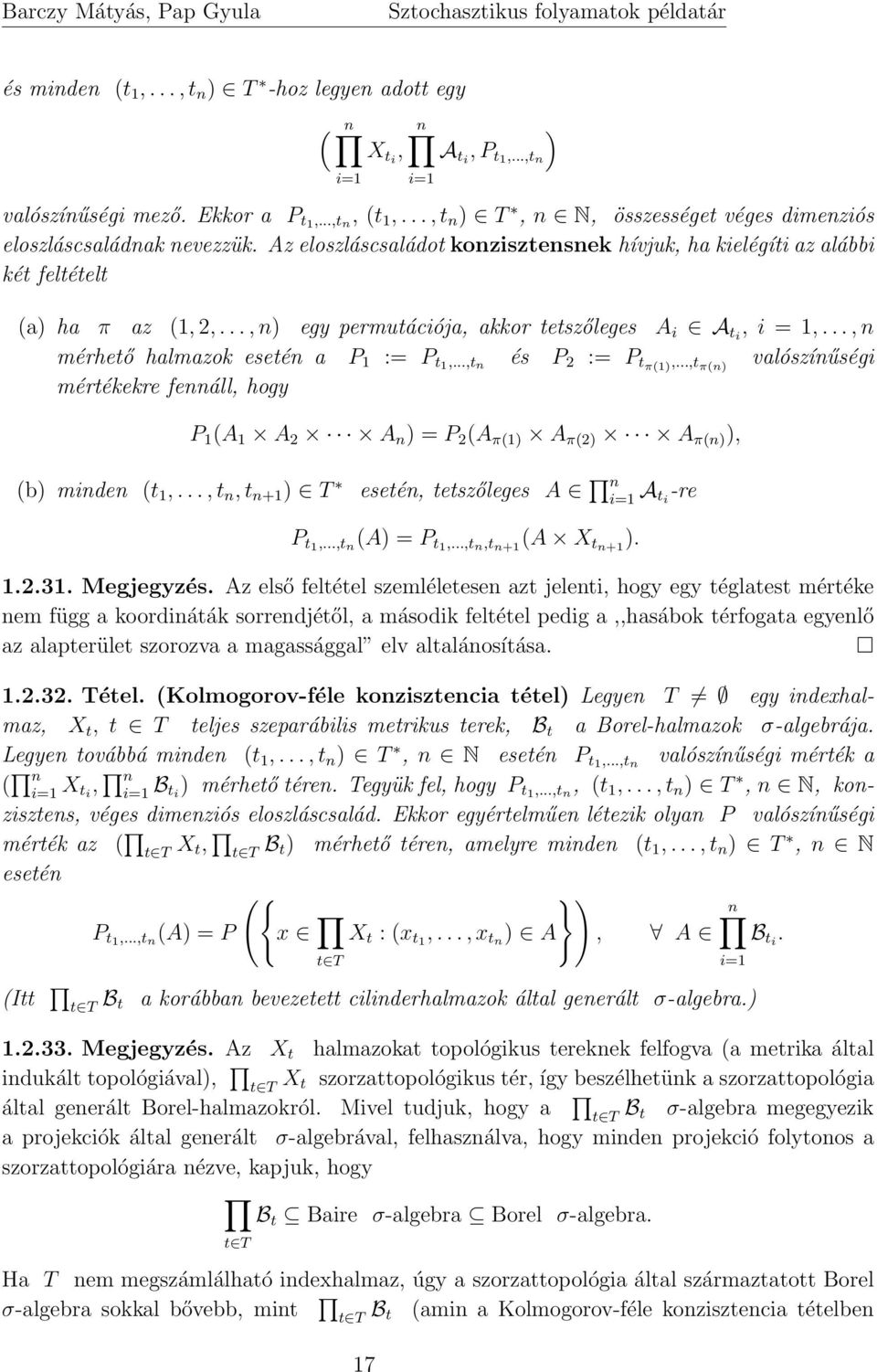 .., n egy permutációja, akkor tetszőleges A i A ti, i = 1,..., n mérhető halmazok esetén a P 1 := P t1,...,t n és P 2 := P tπ(1,.