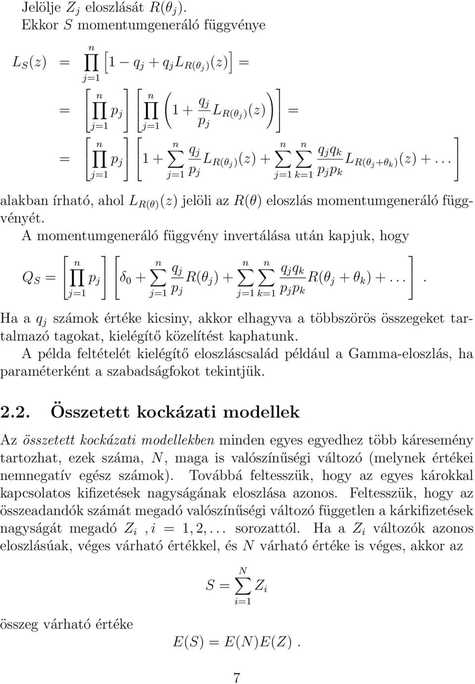 k=1 p j p k )(z) +... k alakban írható, ahol L R(θ) (z) jelöli az R(θ) eloszlás momentumgeneráló függvényét.