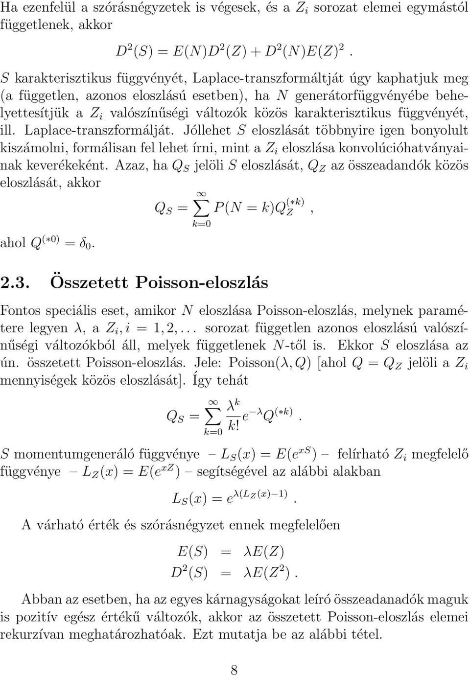 karakterisztikus függvényét, ill. Laplace-transzformálját.