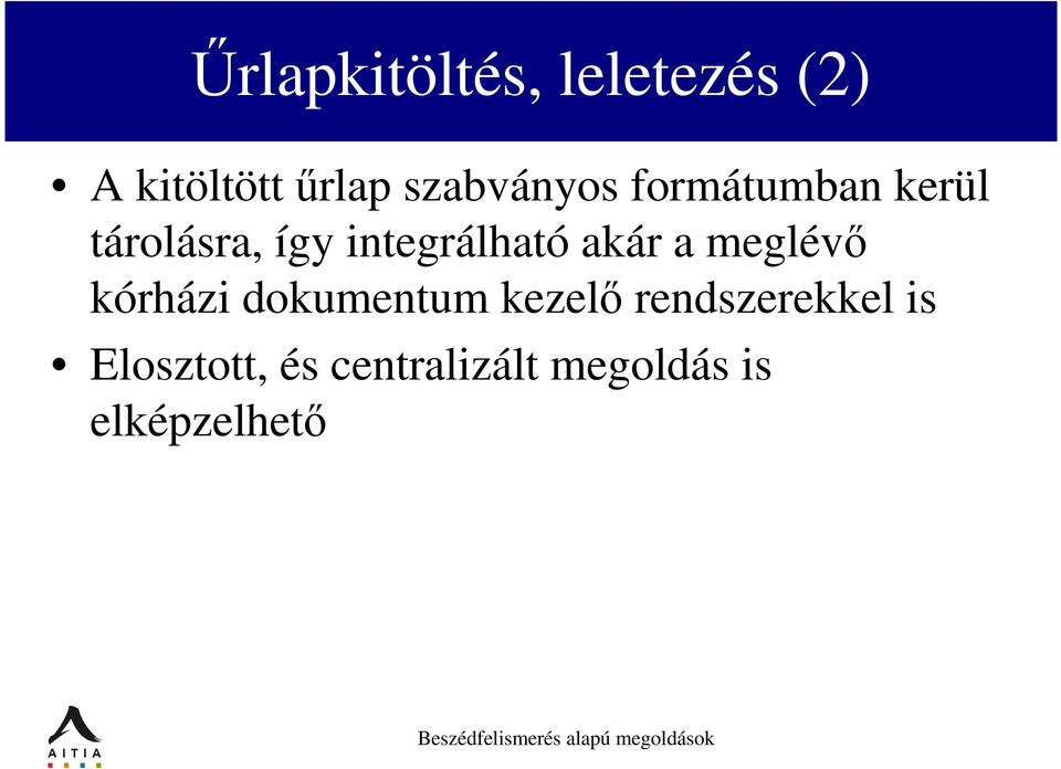 integrálható akár a meglévı kórházi dokumentum kezelı