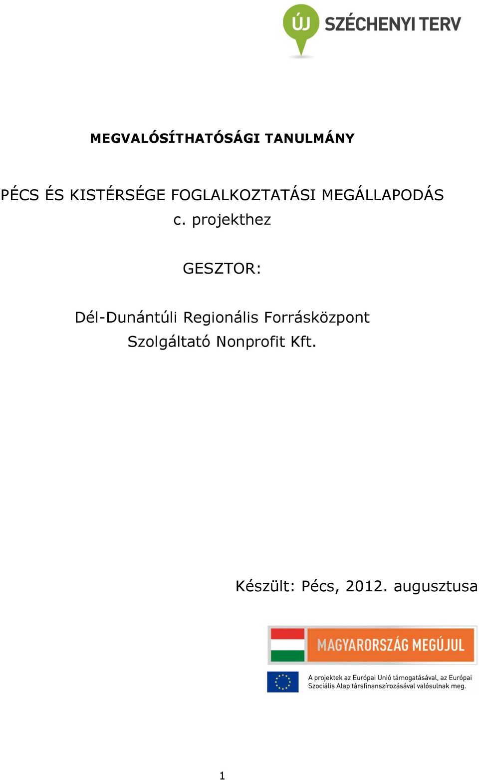 projekthez GESZTOR: Dél-Dunántúli Regionális