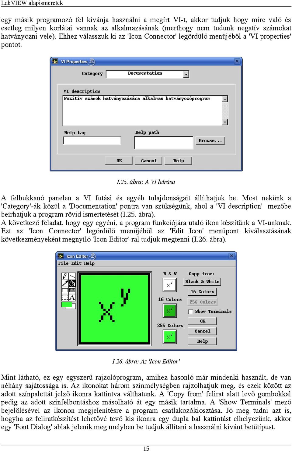 Most nekünk a 'Category'-ák közül a 'Documentation' pontra van szükségünk, ahol a 'VI description' mezőbe beírhatjuk a program rövid ismertetését (I.25. ábra).