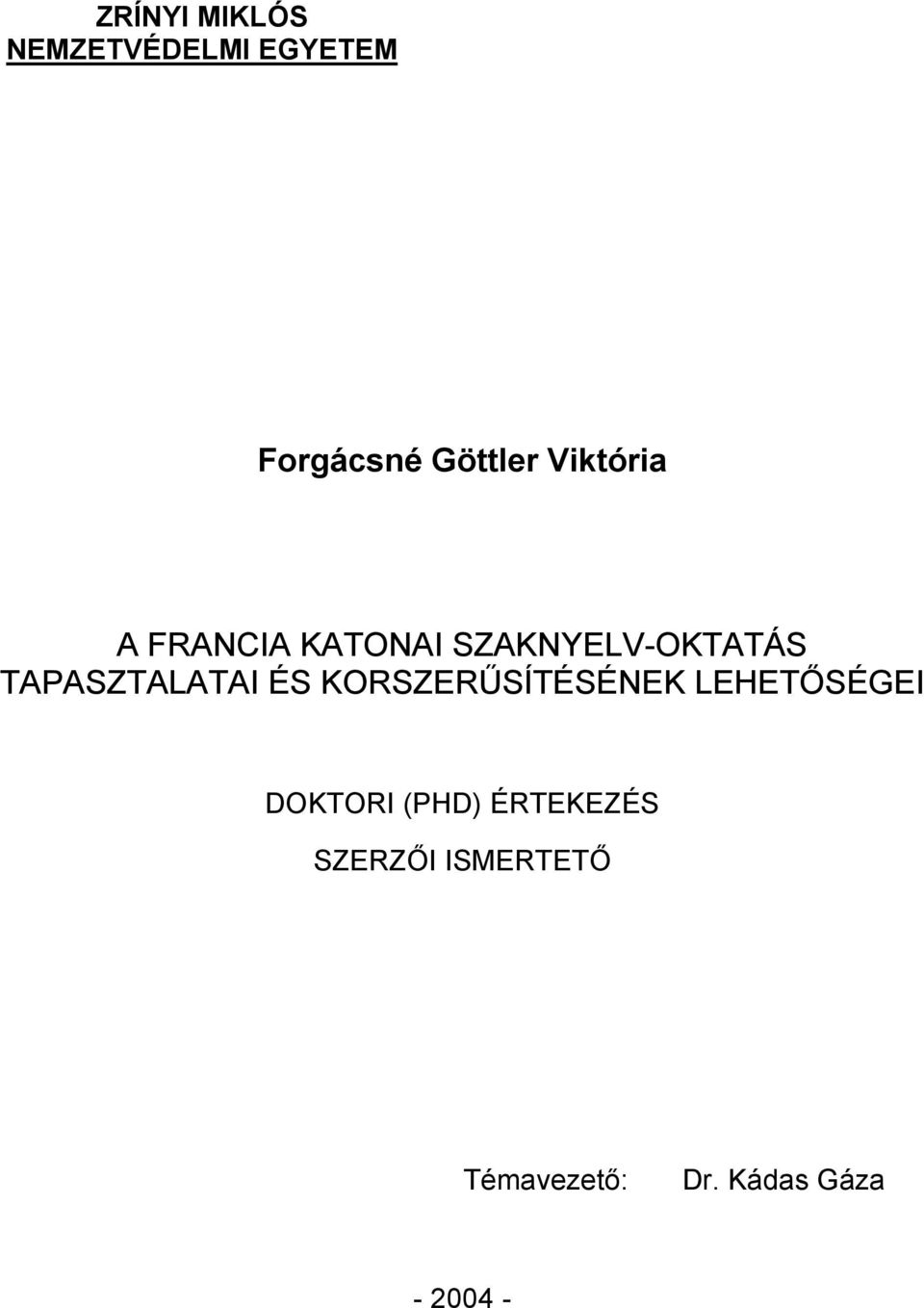 TAPASZTALATAI ÉS KORSZERŰSÍTÉSÉNEK LEHETŐSÉGEI DOKTORI