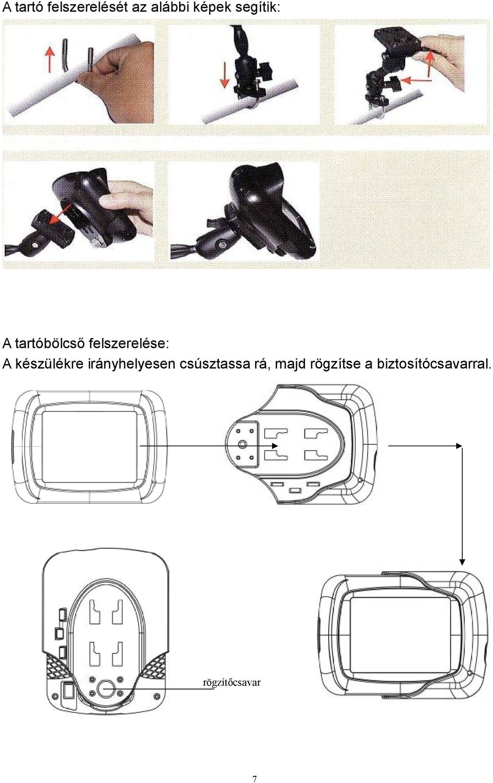 készülékre irányhelyesen csúsztassa rá,