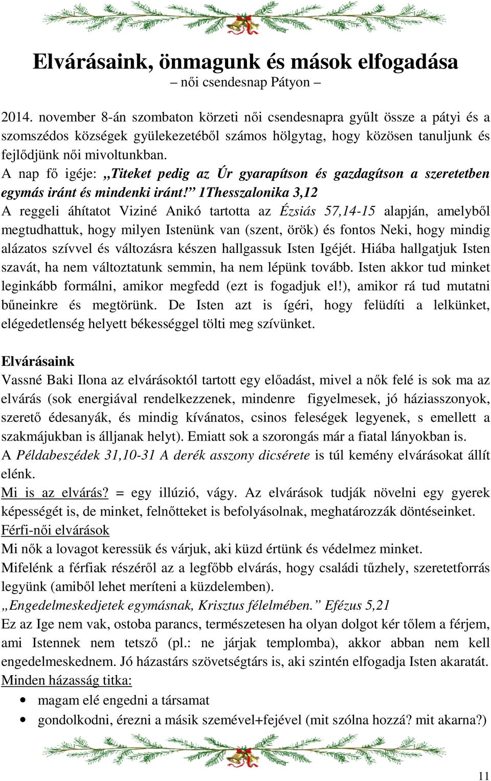 A nap fő igéje: Titeket pedig az Úr gyarapítson és gazdagítson a szeretetben egymás iránt és mindenki iránt!