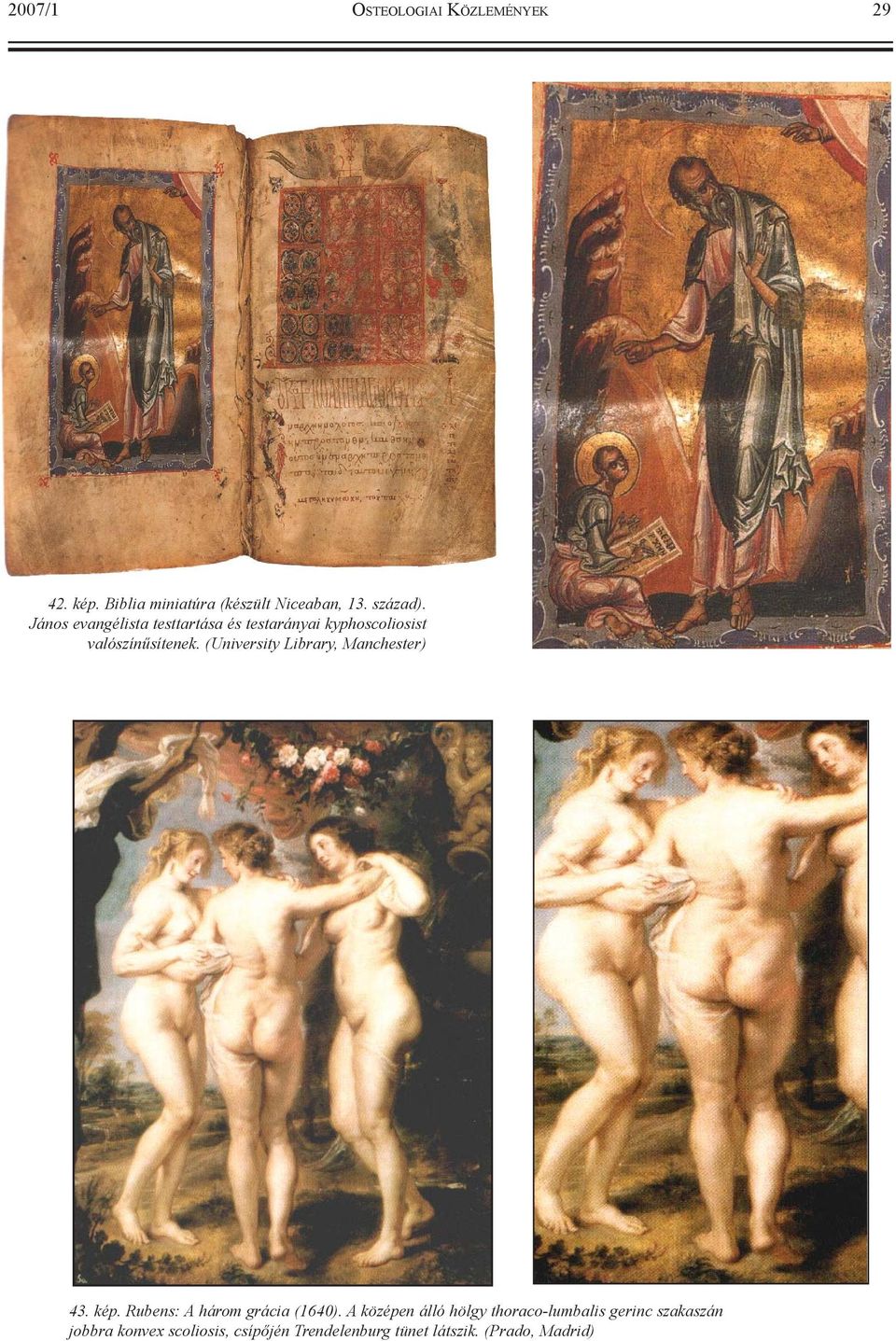 (University Library, Manchester) 43. kép. Rubens: A három grácia (1640).
