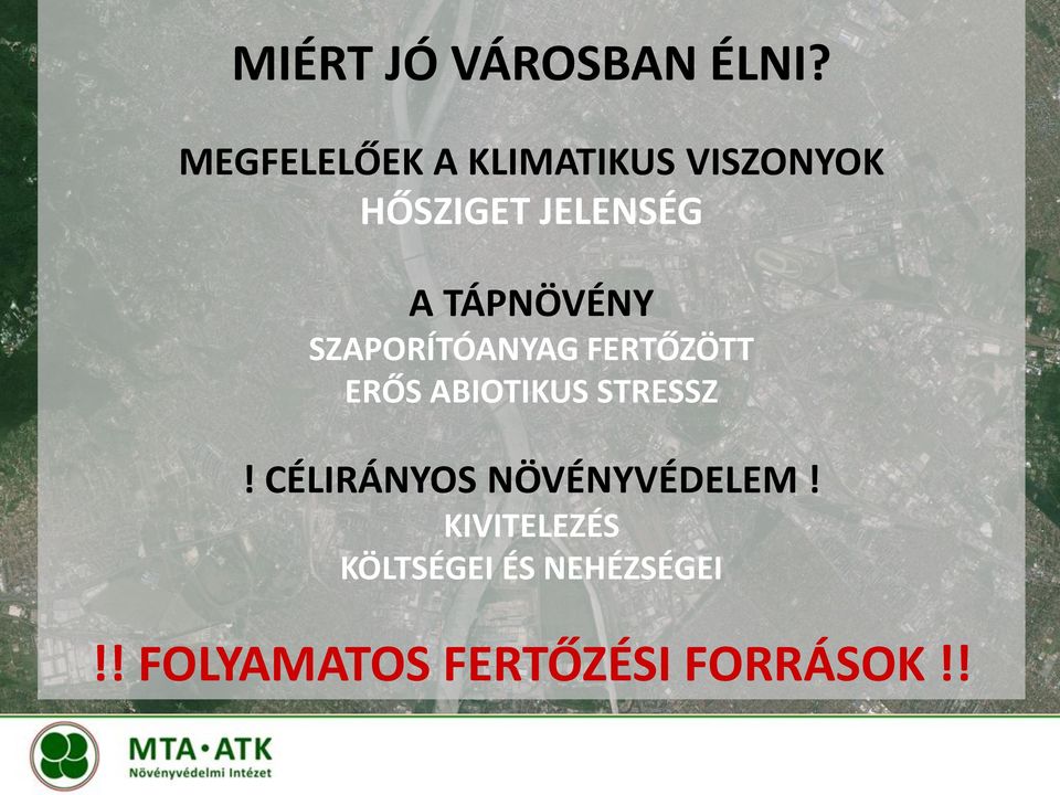 TÁPNÖVÉNY SZAPORÍTÓANYAG FERTŐZÖTT ERŐS ABIOTIKUS STRESSZ!