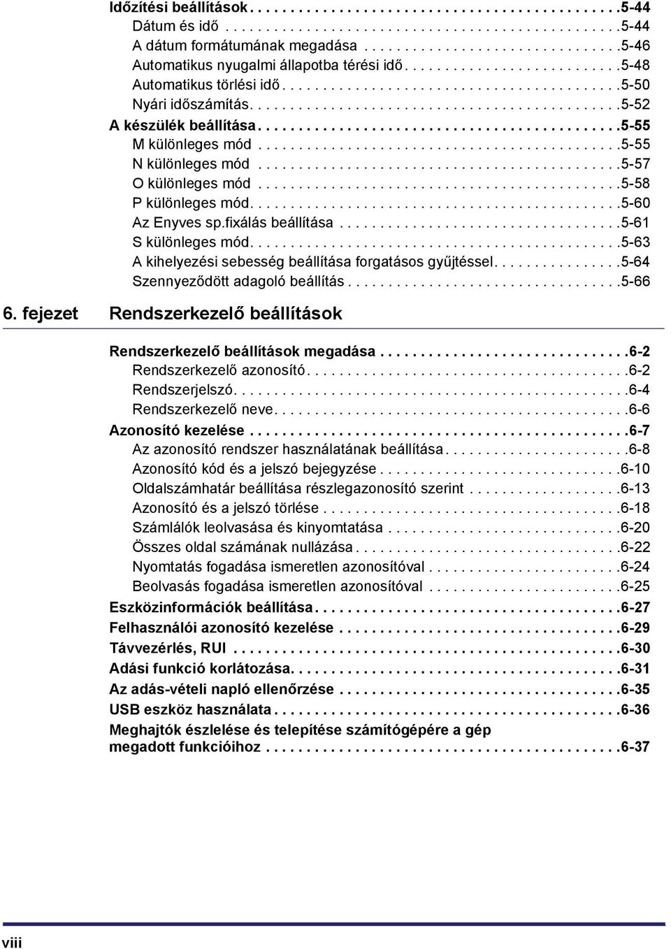 .............................................5-52 A készülék beállítása.............................................5-55 M különleges mód.............................................5-55 N különleges mód.