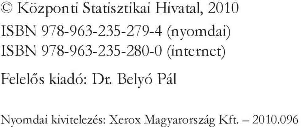 978-963-235-280-0 (internet) Felelős kiadó: Dr.