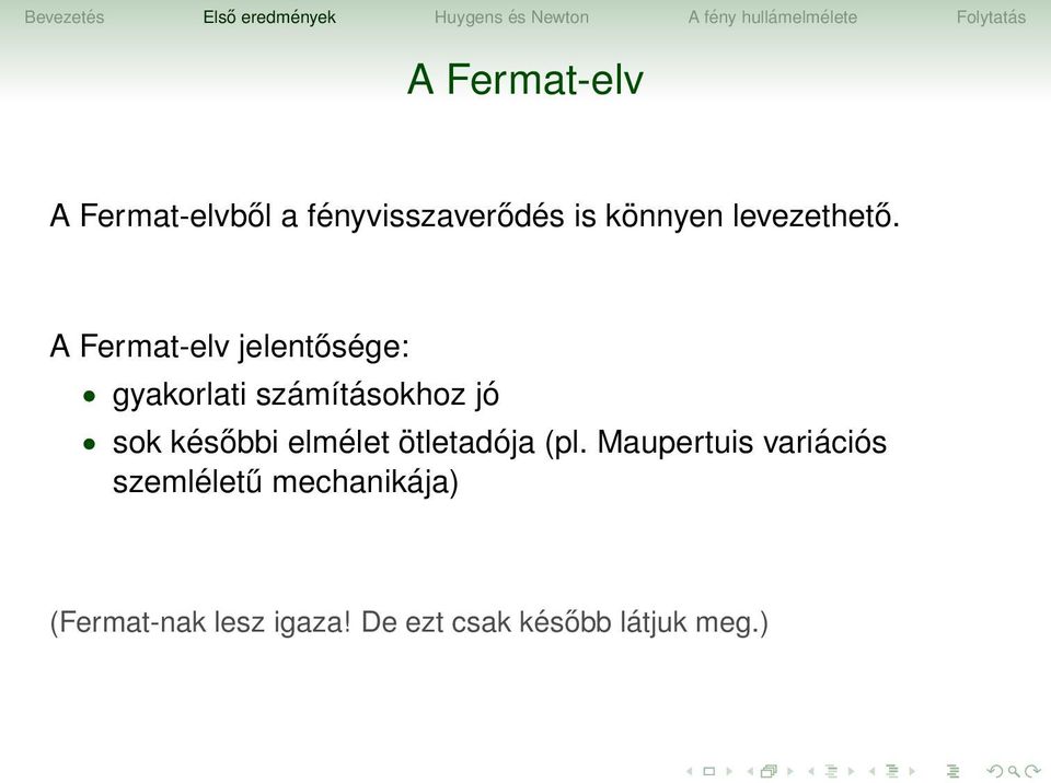 A Fermat-elv jelentősége: gyakorlati számításokhoz jó sok későbbi