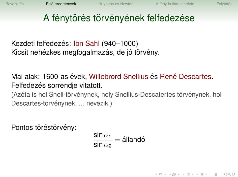 Felfedezés sorrendje vitatott.