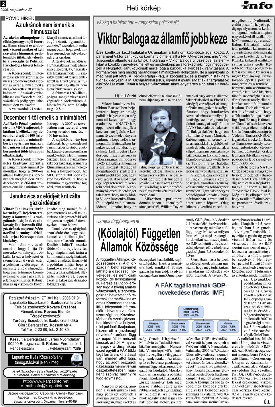 A Korrespondent internetes kiadvány szerint a felmérés eredményeiből kiderül: az ukrán állami címert a megkérdezettek 78 százaléka ismeri, 1,8 százaléknyian hibásan emlékeztek rá, 20,2 százalékuk