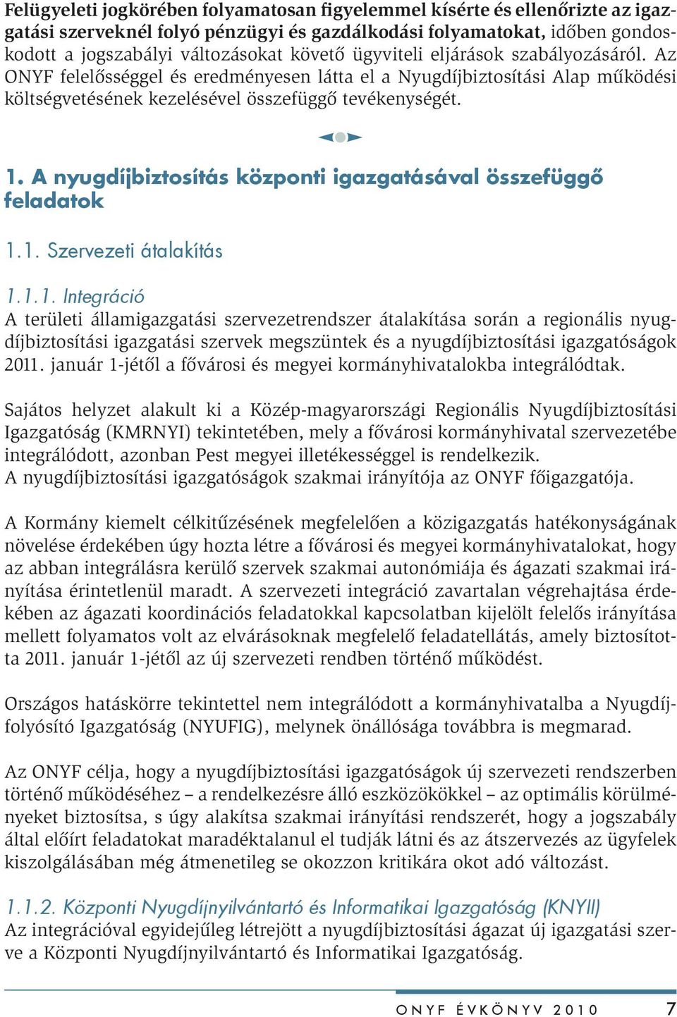 A nyugdíjbiztosítás központi igazgatásával összefüggő feladatok 1.