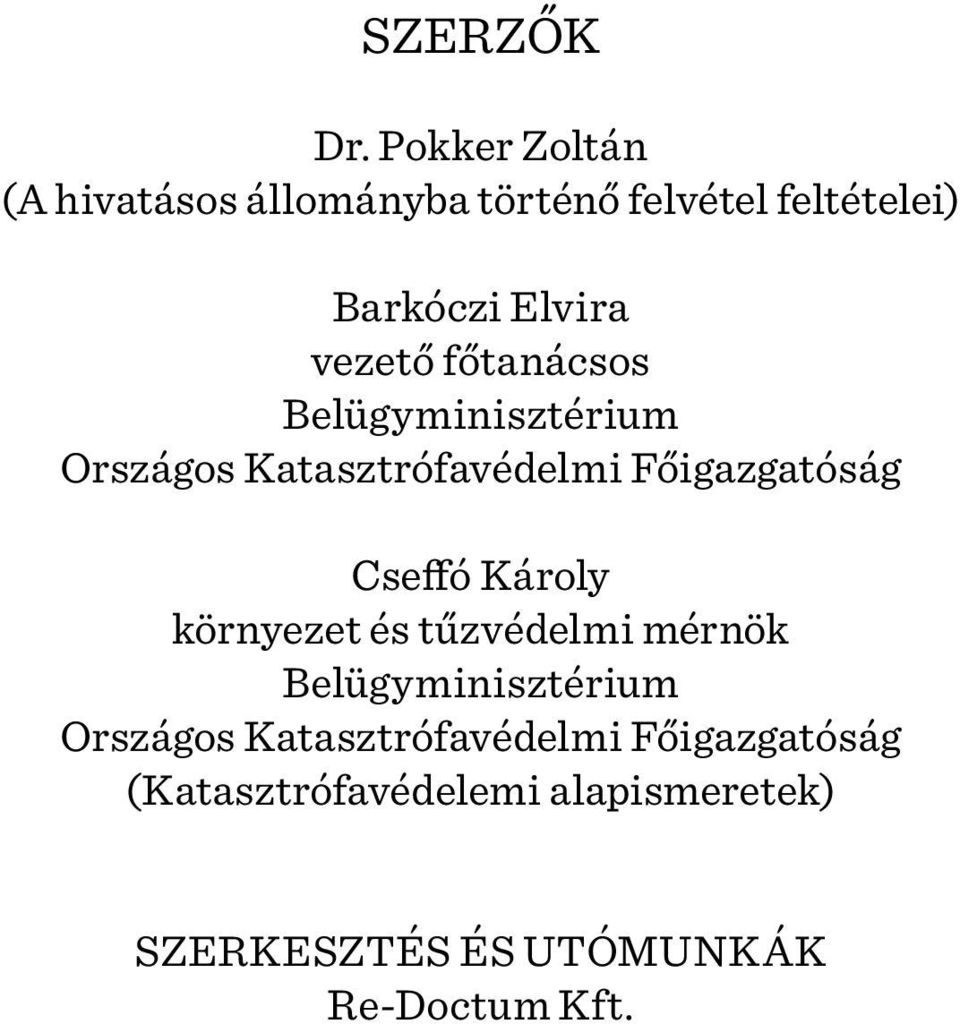 vezető főtanácsos Belügyminisztérium Országos Katasztrófavédelmi Főigazgatóság Cseffó