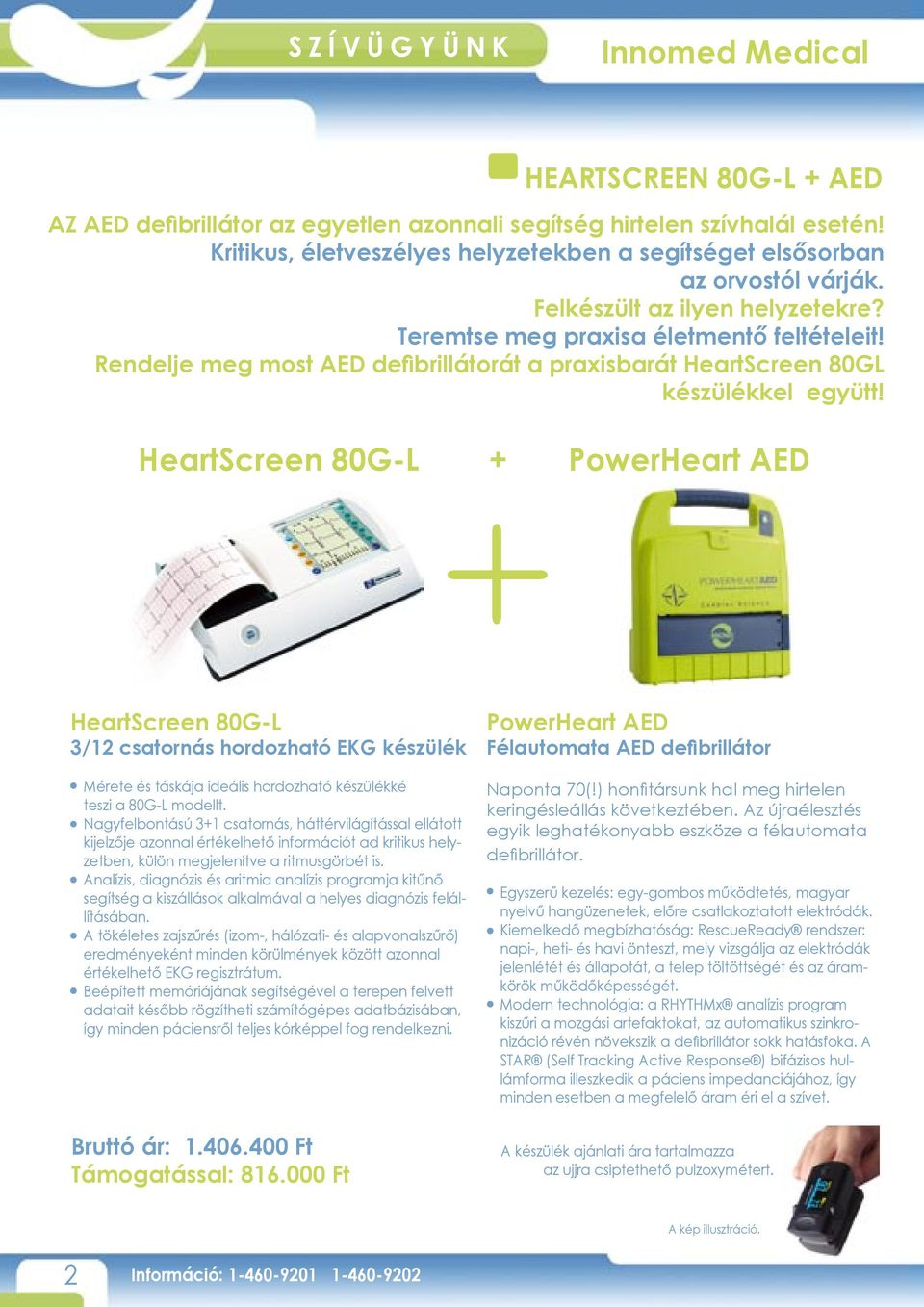 Rendelje meg most AED defibrillátorát a praxisbarát HeartScreen 80GL készülékkel együtt!