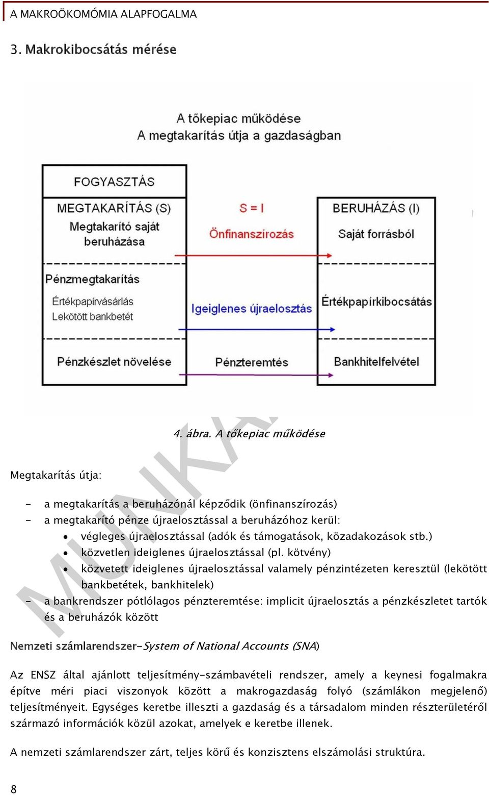 stb.) közvetlen ideiglenes újraelosztással (pl.