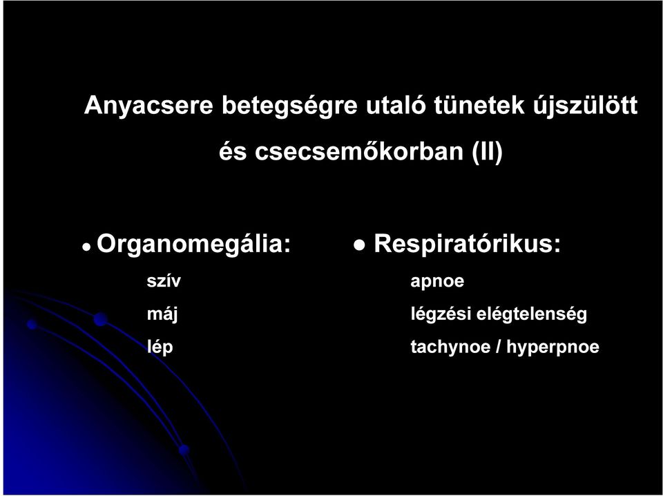 Organomegália: szív máj lép