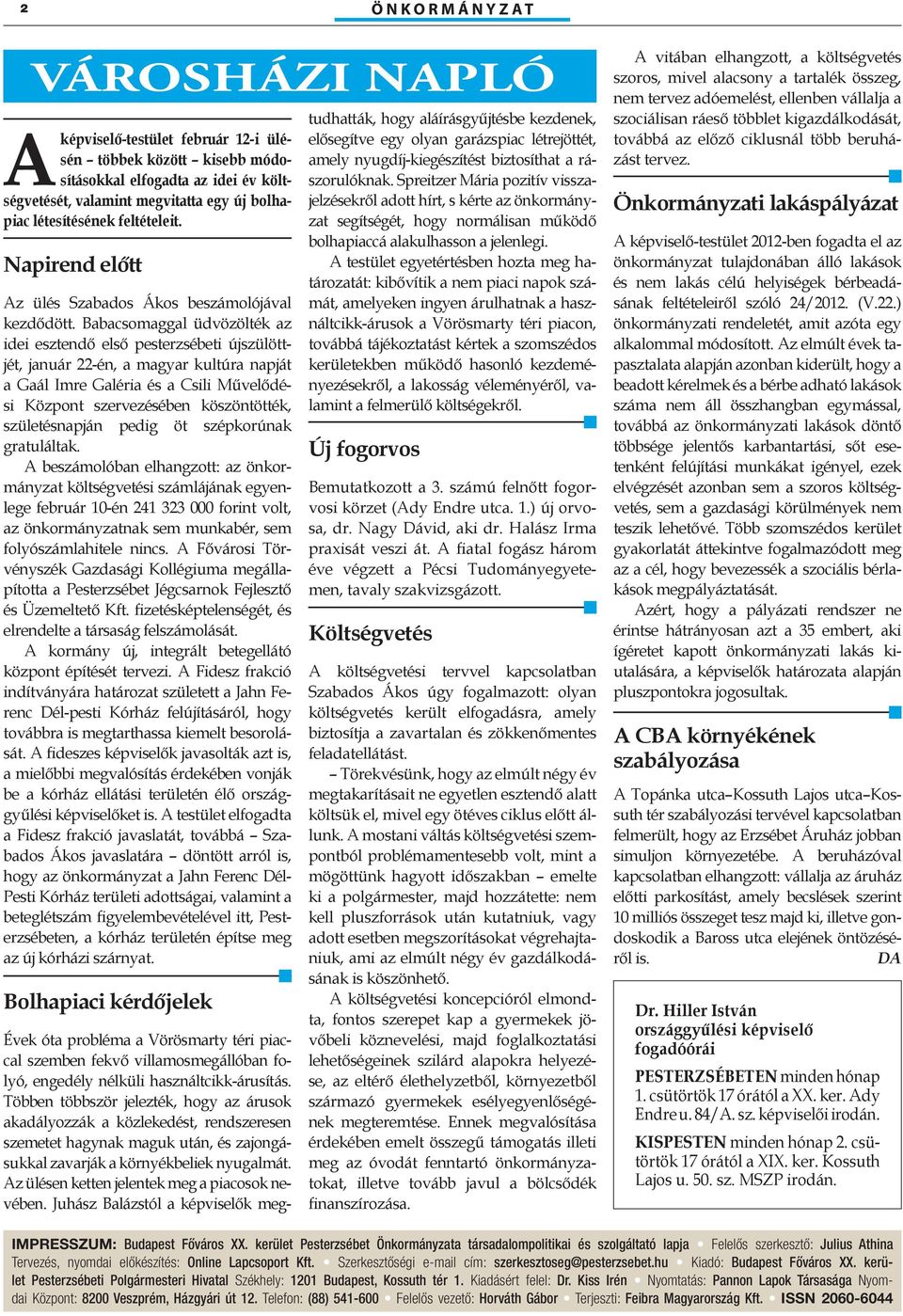 Babacsomaggal üdvözölték az idei esztendő első pesterzsébeti újszülöttjét, január 22-én, a magyar kultúra napját a Gaál Imre Galéria és a Csili Művelődési Központ szervezésében köszöntötték,