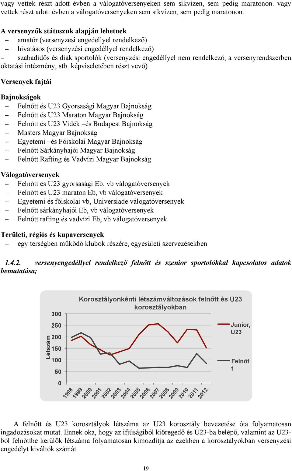 rendelkező, a versenyrendszerben oktatási intézmény, stb.