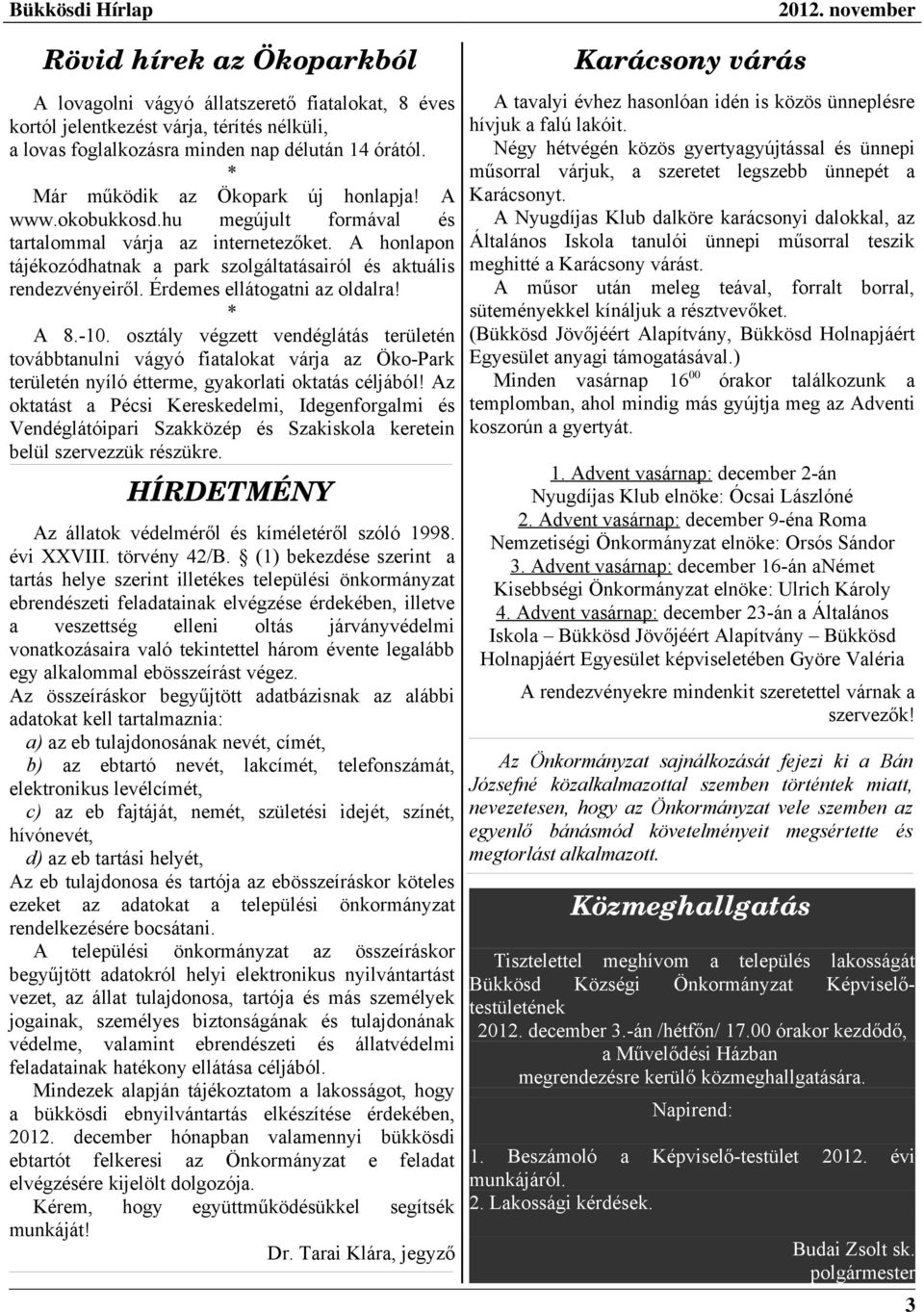 Érdemes ellátogatni az oldalra! A 8.-10. osztály végzett vendéglátás területén továbbtanulni vágyó fiatalokat várja az Öko-Park területén nyíló étterme, gyakorlati oktatás céljából!