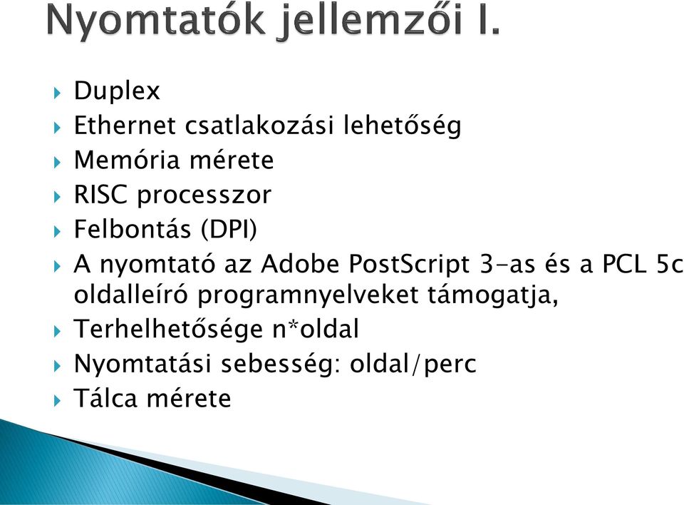 3-as és a PCL 5c oldalleíró programnyelveket támogatja,