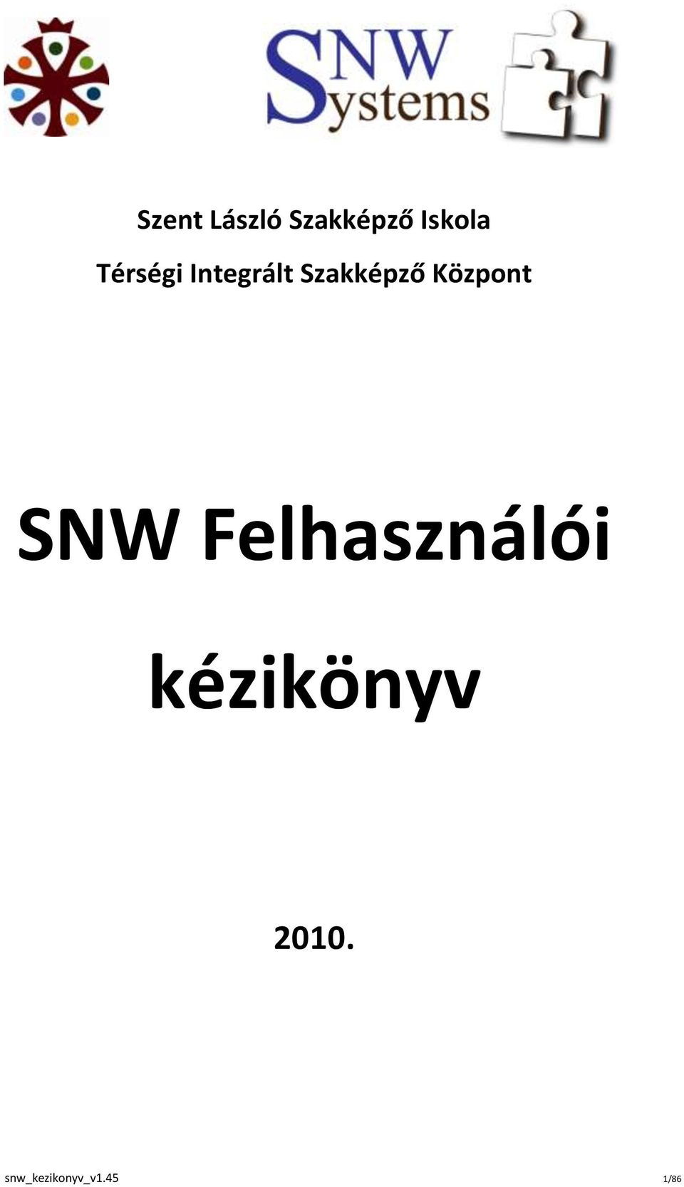 Központ SNW Felhasználói