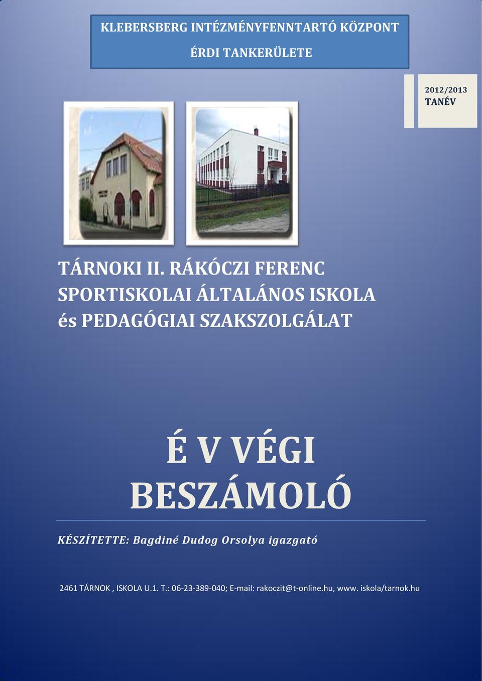 RÁKÓCZI FERENC SPORTISKOLAI ÁLTALÁNOS ISKOLA és PEDAGÓGIAI SZAKSZOLGÁLAT É V