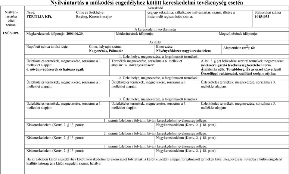 növényvédőszer 60 üzletszerű gazd-i tevékenység keretében term. Átalakítás nélk. Továbbforg.