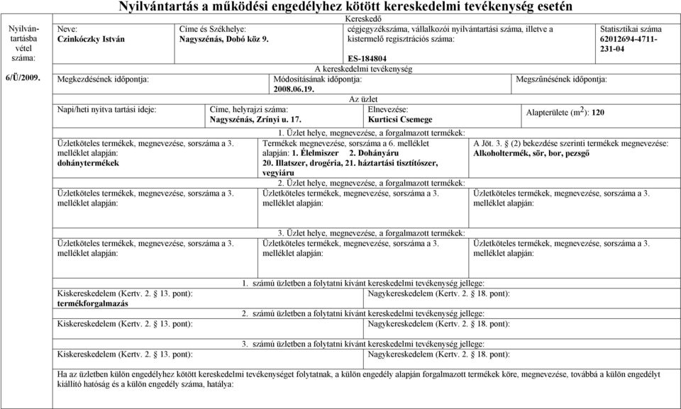 kistermelő regisztrációs Kurticsi Csemege alapján: 1. Élelmiszer 2. Dohányáru 20.