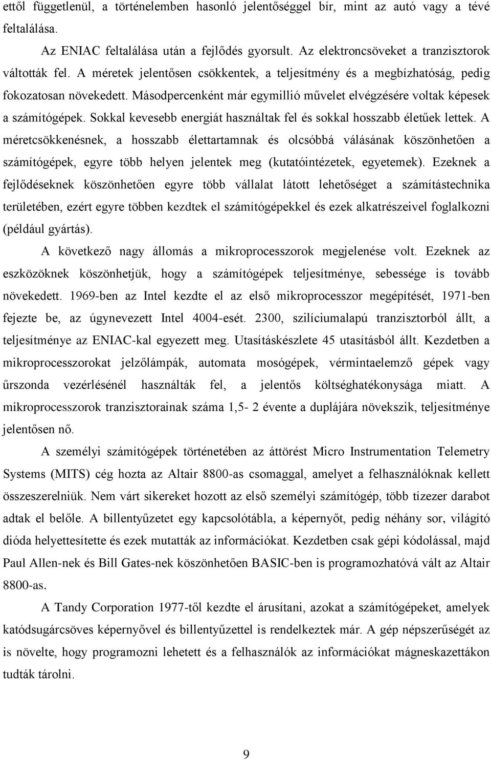 Sokkal kevesebb energiát használtak fel és sokkal hosszabb életűek lettek.