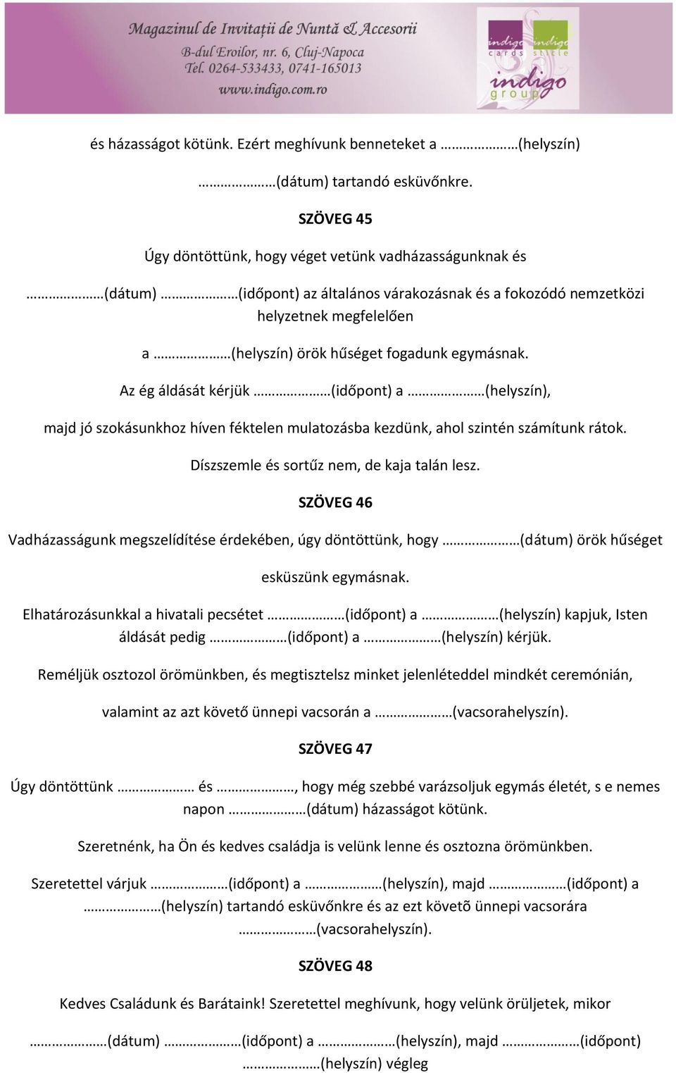 egymásnak. Az ég áldását kérjük (időpont) a (helyszín), majd jó szokásunkhoz híven féktelen mulatozásba kezdünk, ahol szintén számítunk rátok. Díszszemle és sortűz nem, de kaja talán lesz.