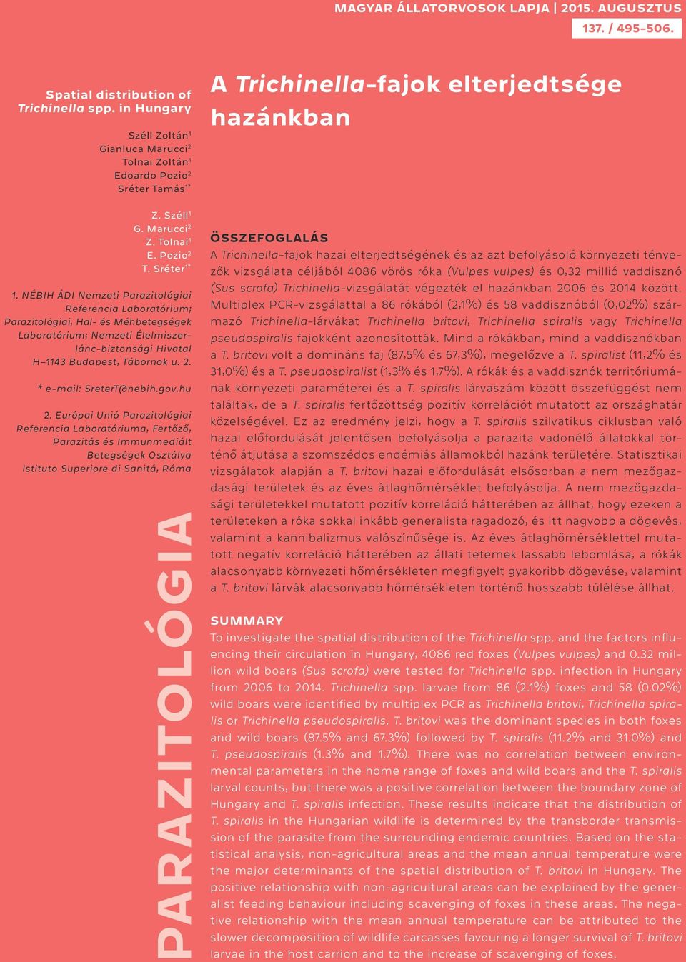 NÉBIH ÁDI Nemzeti Parazitológiai Referencia Laboratórium; Parazitológiai, Hal- és Méhbetegségek Laboratórium; Nemzeti Élelmiszerlánc-biztonsági Hivatal H 1143 Budapest, Tábornok u. 2.