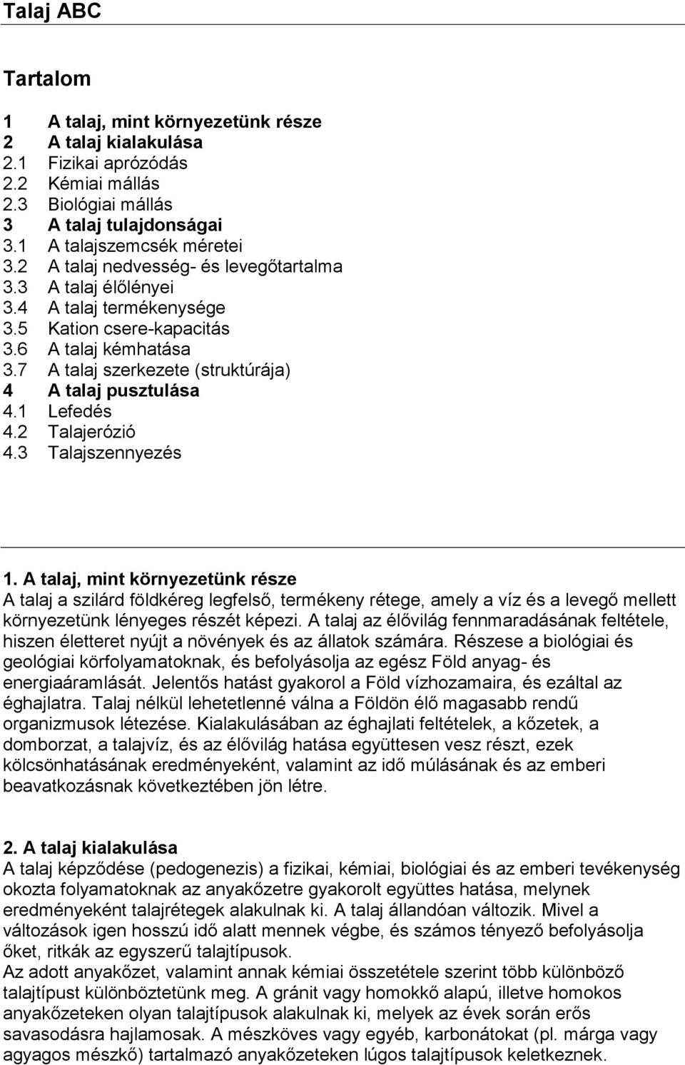 1 Lefedés 4.2 Talajerózió 4.3 Talajszennyezés 1.