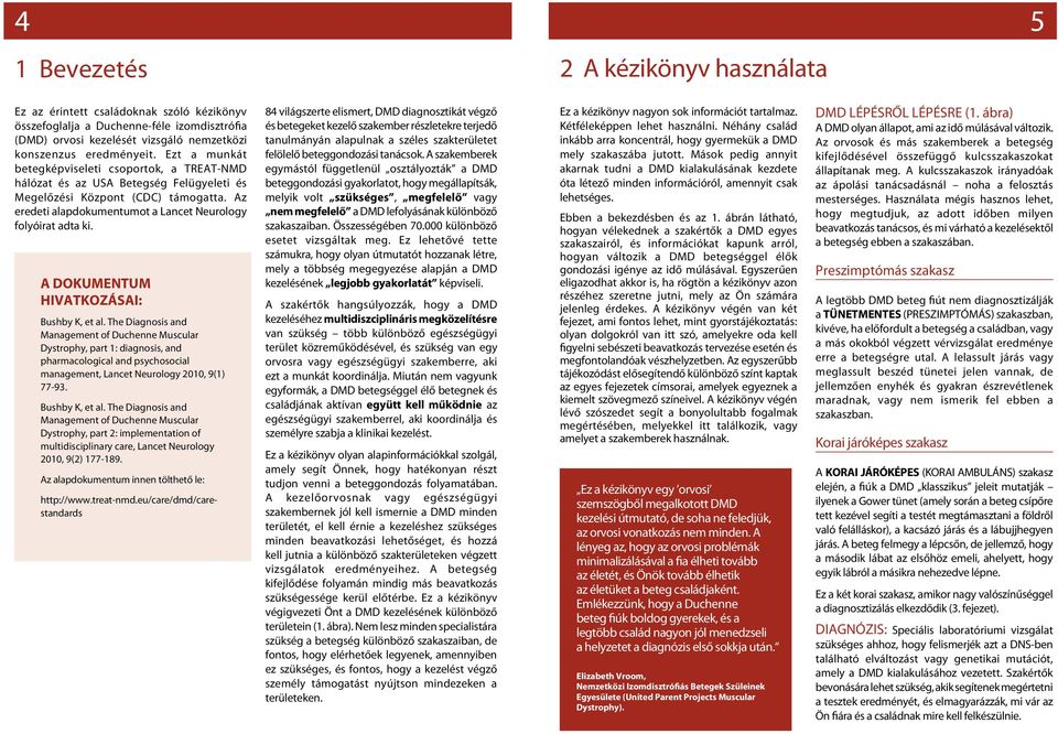 A dokumentum hivatkozásai: Bushby K, et al.