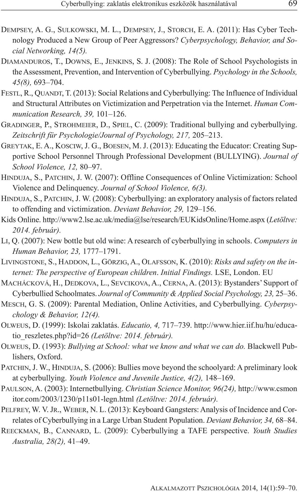 Psychology in the Schools, 45(8), 693 704. FESTL,R., QUANDT,T.