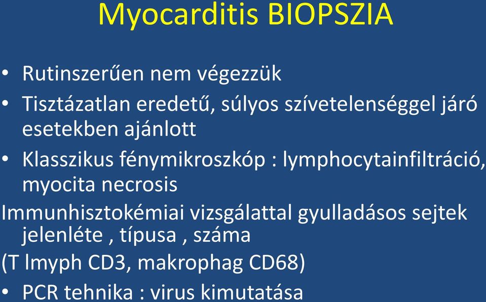 lymphocytainfiltráció, myocita necrosis Immunhisztokémiai vizsgálattal