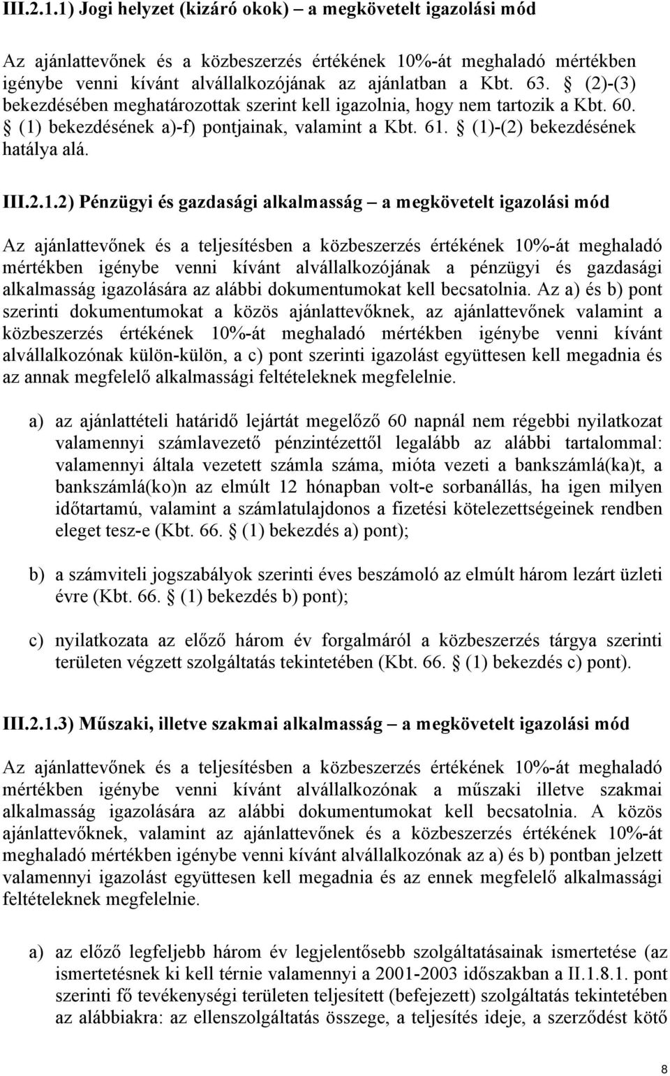 bekezdésének a)-f) pontjainak, valamint a Kbt. 61.