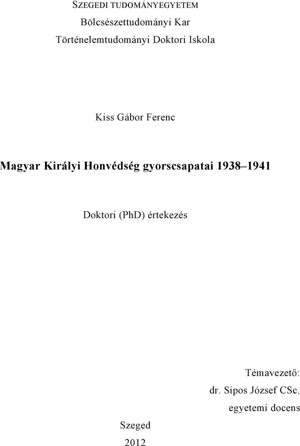 Magyar Királyi Honvédség gyorscsapatai 1938 1941 Doktori