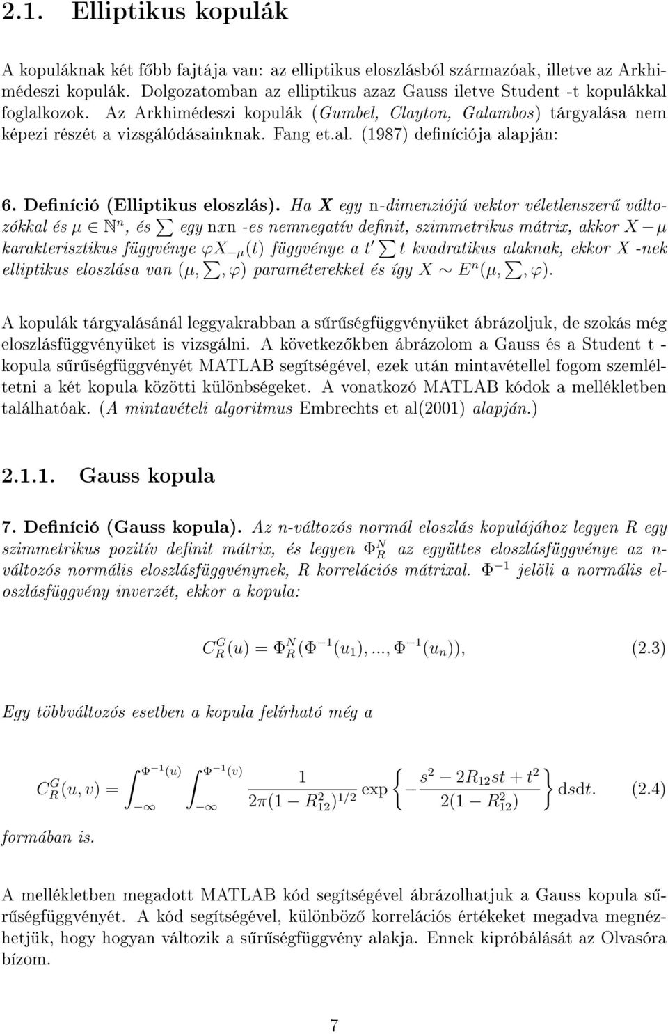 Deníció (Elliptikus eloszlás).