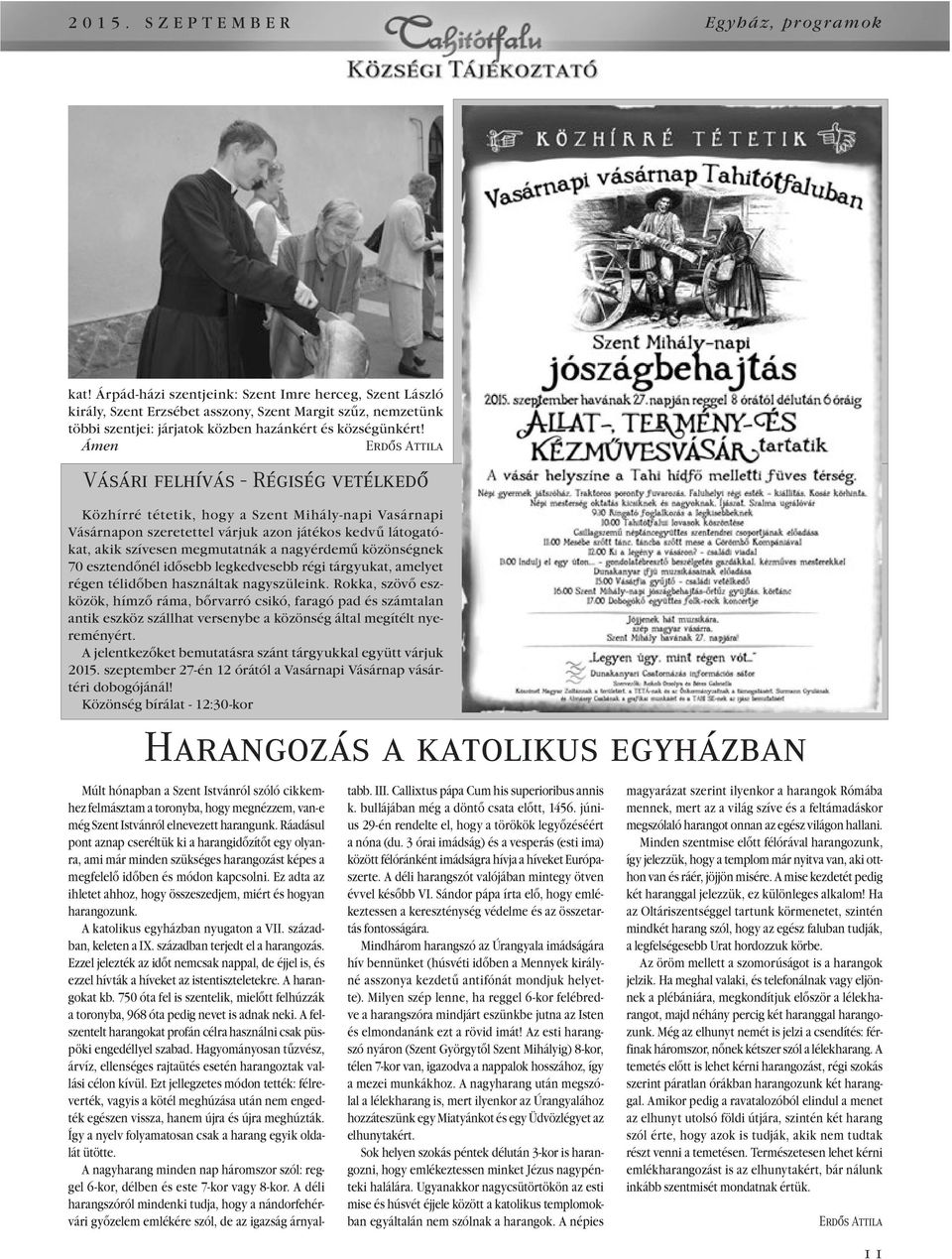 nagyérdemû közönségnek 70 esztendônél idôsebb legkedvesebb régi tárgyukat, amelyet régen télidôben használtak nagyszüleink.