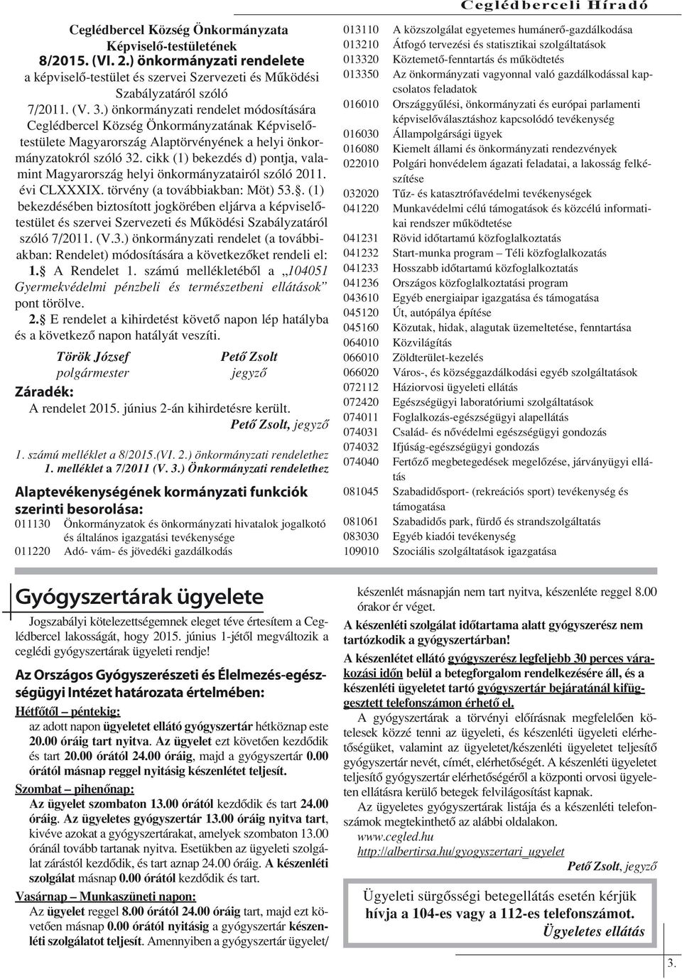 cikk (1) bekezdés d) pontja, valamint Magyarország helyi önkormányzatairól szóló 2011. évi CLXXXIX. törvény (a továbbiakban: Möt) 53.
