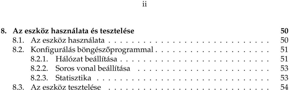 ...................... 53 8.2.3. Statisztika.............................. 53 8.3. Az eszköz tesztelése.