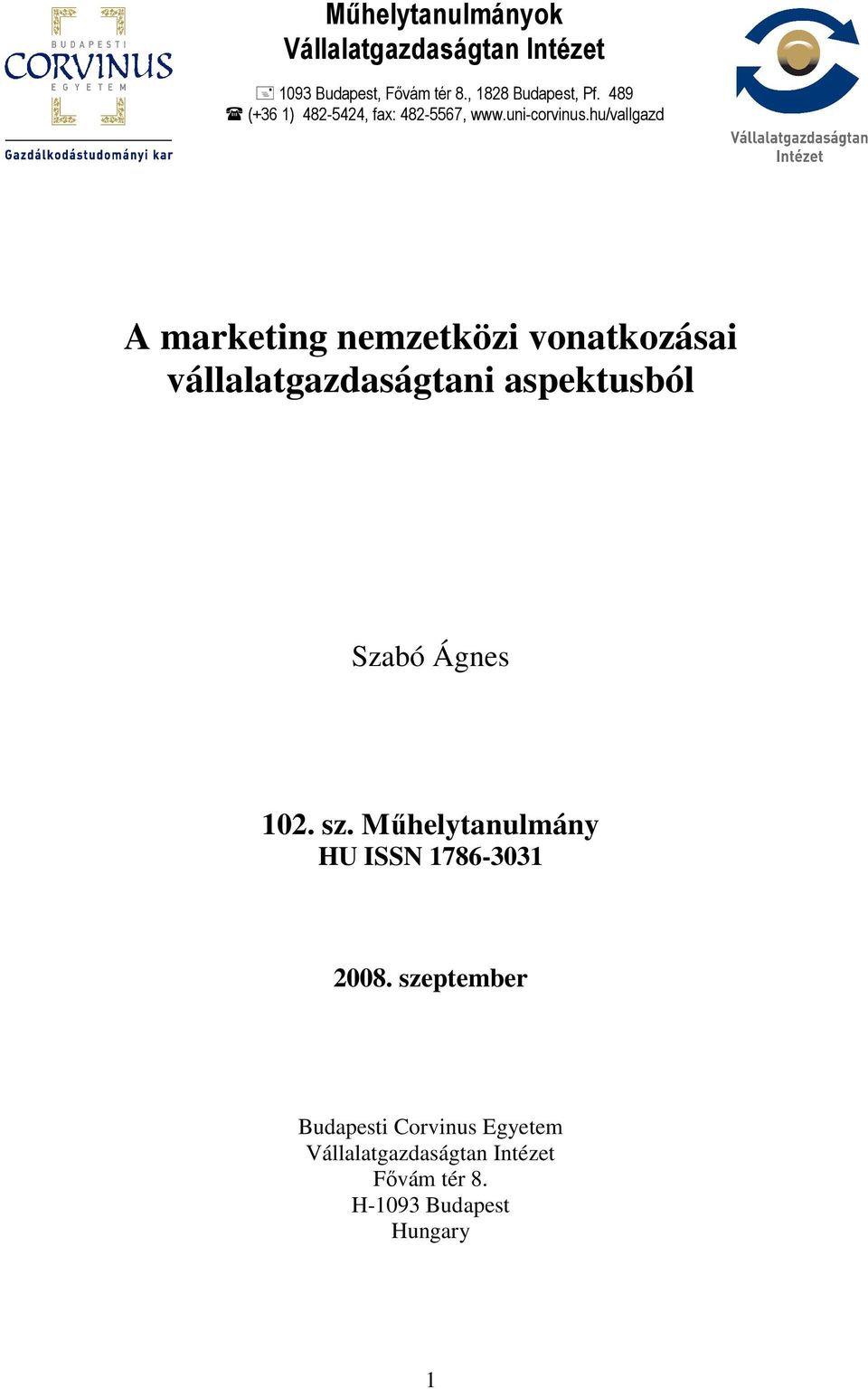 hu/vallgazd A marketing nemzetközi vonatkozásai vállalatgazdaságtani aspektusból Szabó Ágnes 102.
