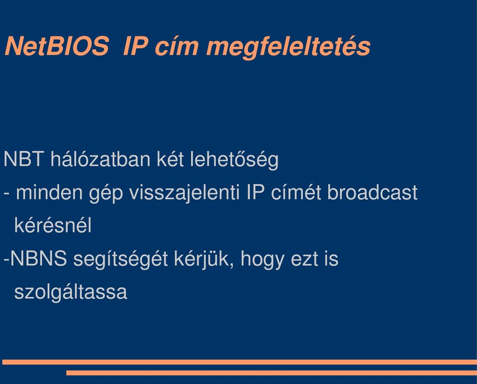 visszajelenti IP címét broadcast