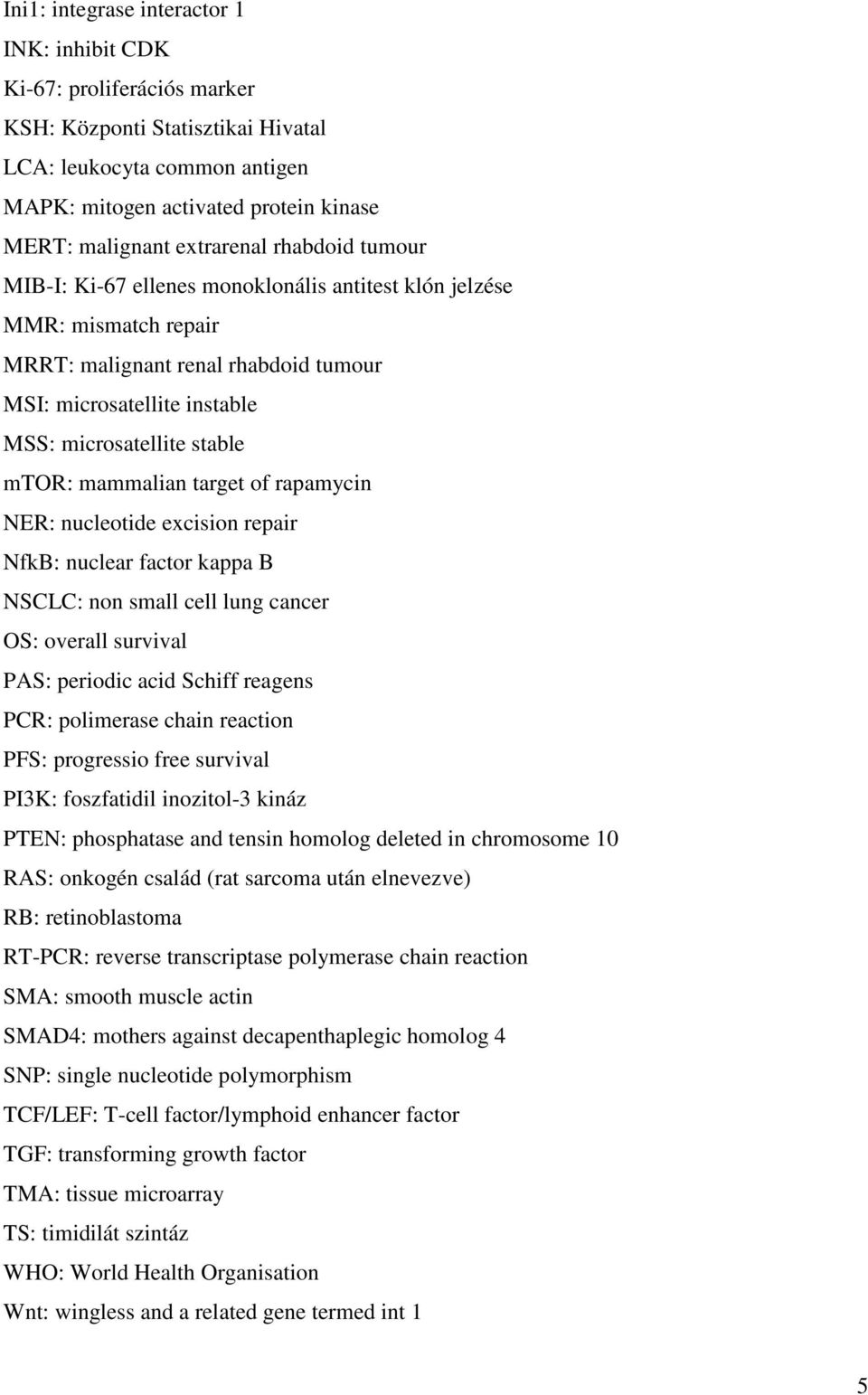 mtor: mammalian target of rapamycin NER: nucleotide excision repair NfkB: nuclear factor kappa B NSCLC: non small cell lung cancer OS: overall survival PAS: periodic acid Schiff reagens PCR: